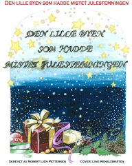 Title: Den lille byen som hadde mistet julestemningen, Author: Robert Lien Pettersen