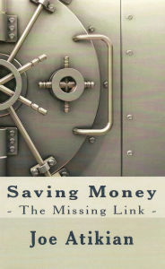 Title: Saving Money: the Missing Link, Author: Joe Atikian