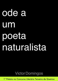 Title: Ode a Um Poeta Naturalista, Author: Victor Domingos