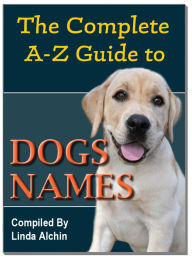 The Complete A-Z Guide to Dog Names