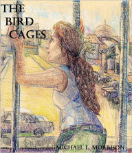 The Bird Cages (A Novella)