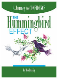 Title: The Hummingbird Effect: A Journey to Confidence, Author: Bob Danzig