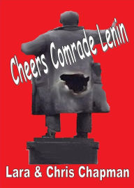 Title: Cheers Comrade Lenin, Author: Christopher Chapman