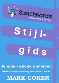 Title: De Smashwords Stijlgids (Smashwords Style Guide Translations, #6), Author: Mark Coker