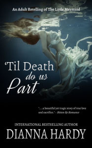 Title: 'Til Death Do Us Part (an adult retelling of The Little Mermaid), Author: Dianna Hardy