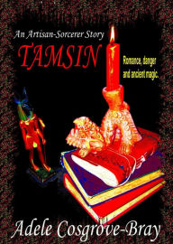 Title: Tamsin: An Artisan-Sorcerer Story, Author: Adele Cosgrove-Bray