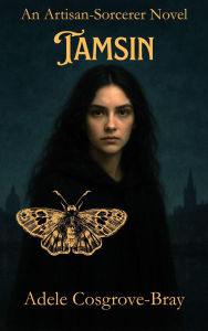 Title: Tamsin: An Artisan-Sorcerer Novel, Author: Adele Cosgrove-Bray