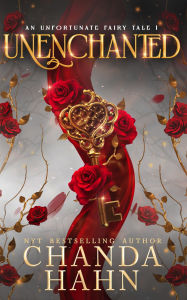 Title: UnEnchanted (An Unfortunate Fairy Tale Series #1), Author: Chanda Hahn