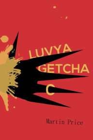 Title: Luvya Getcha, Author: Martin Price