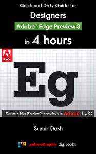 Title: Quick and Dirty Guide for Designers: Adobe Edge Preview 3 in 4 Hours, Author: Samir Dash