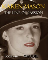 Maudie (The Line of Passion Trilogy book 1)