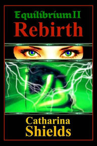 Title: Equilibrium II: Rebirth, Author: Catharina Shields