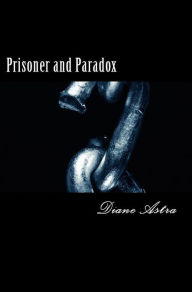 Title: Prisoner and Paradox, Author: Diane Astra