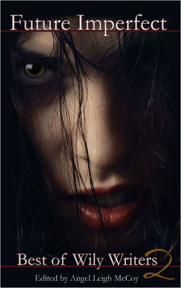 Future Imperfect: Best of Wily Writers, volume 2