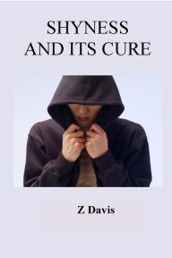 Title: Shyness and Its Cure., Author: Z Davis