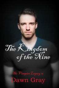 Title: The Vampire Legacy IV; The Kingdom of the Nine, Author: Dawn Gray