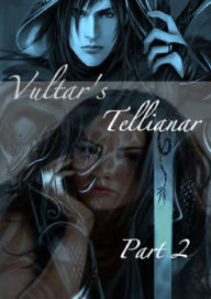 Title: Vultar's Tellianar Part 2, Author: Beth Wright