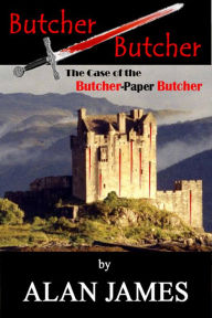 Title: Butcher Butcher: The Case of the Butcher-Paper Butcher, Author: Alan James