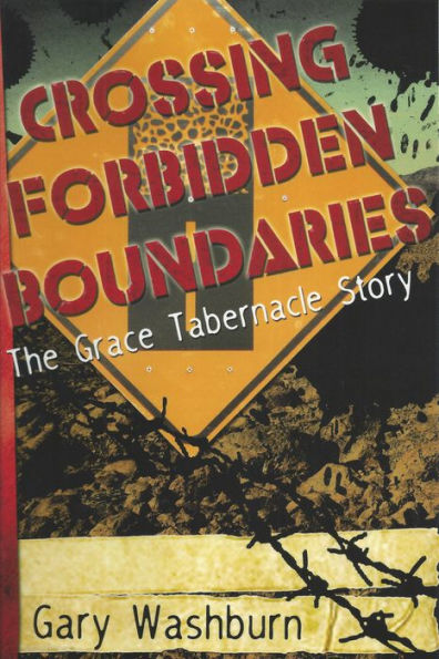 Crossing Forbidden Boundaries: The Grace Tabernacle Story
