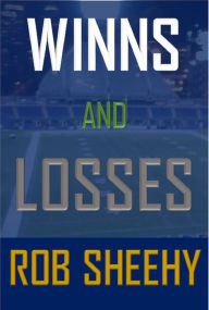 Title: Winns and Losses, Author: Rob Sheehy