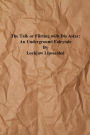 The Talk or Flirting With Dis Astar: An Underground Fairytale