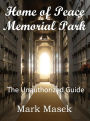 Home of Peace Memorial Park: The Unauthorized Guide