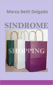 Title: Sindrome Shopping, Author: Marco Betti Delgado