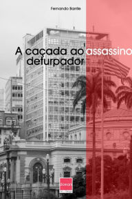 Title: A caçada ao assassino deturpador, Author: Fernando Barrile