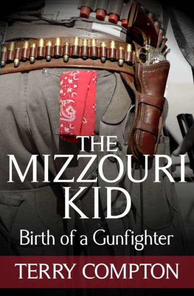 The Mizzouri Kid Birth of a Gunfighter