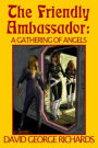 The Friendly Ambassador: A Gathering of Angels