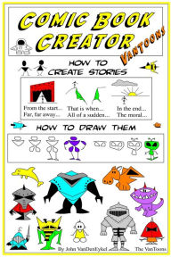 Title: Comic Book Creator VanToons (How to Cartoon, #4), Author: John VanDenEykel