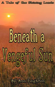 Title: Beneath a Vengeful Sun, Author: Ron Leighton