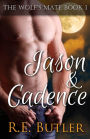 The Wolf's Mate Book 1: Jason & Cadence