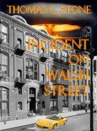 Title: Incident On Walsh Street, Author: Thomas Stone