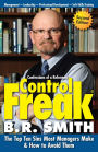 Confessions of a Reformed Control Freak: The Top Ten Sins Most Managers Make and How to Avoid Them