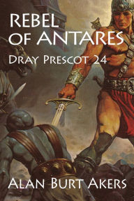 Title: Rebel of Antares [Dray Prescot #24], Author: Alan Burt Akers