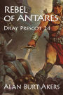 Rebel of Antares [Dray Prescot #24]