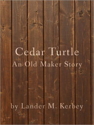 Cedar Turtle, An Old Maker Story