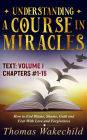 A Course In Miracles For Dummies: Volume 1 -Text Chapters #1-15