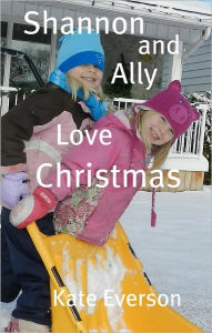 Title: Shannon and Ally Love Christmas, Author: Kate Everson