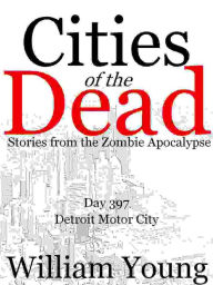 Detroit Motor City (Cities of the Dead)