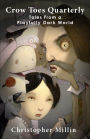 Crow Toes Quarterly: Tales From a Playfully Dark World