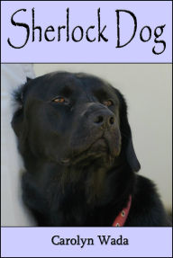 Title: Sherlock Dog, Author: Carolyn Wada