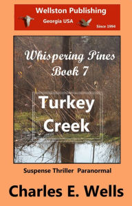 Title: Turkey Creek (Whispering Pines Book 7), Author: Charles Wells