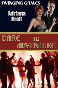 Title: Dare to Adventure, Author: Adriana Kraft