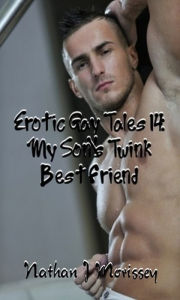 Erotic Gay Tales 14: My Son's Twink Best Friend