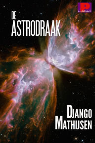 Title: De astrodraak, Author: Django Mathijsen