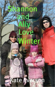 Title: Shannon and Ally Love Winter, Author: Kate Everson