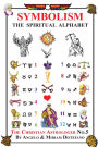 Symbolism: The Spiritual Alphabet