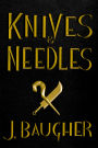 Knives and Needles